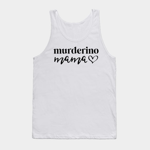 Murderino Gift Shh I'm Listening To True Crime Podcasts Tank Top by 14thFloorApparel